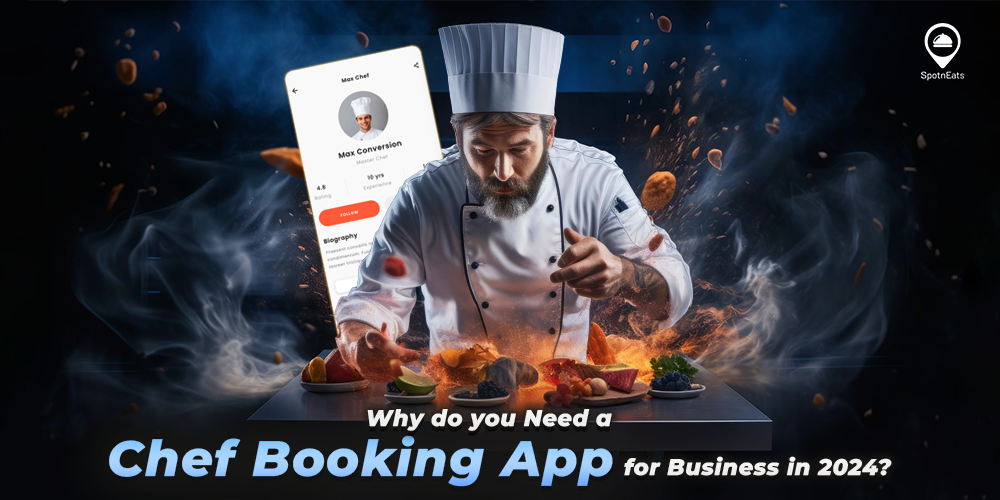 Why Do You Need a Chef Booking App for Business in 2024?
